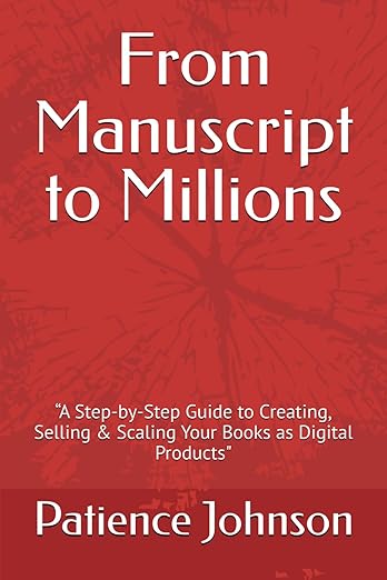 From Manuscript to Millions E-Book by Patience Johnson