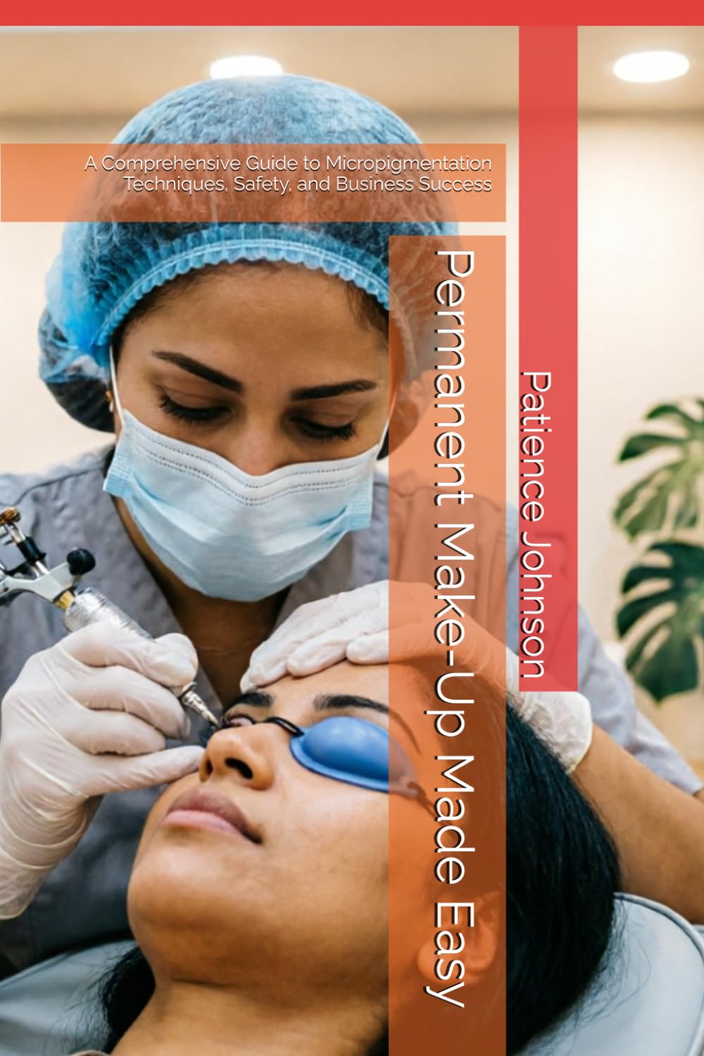 Permanent Make-up leicht gemacht, Patience Johnson, Permanent Make-up Buch, Permanent Make-up Anleitung, Permanent Make-up für Anfänger, Permanent Make-up Schulung